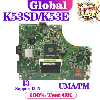 KEFU placa-mãe Para ASUS K53SD K53E K53S K53 A53S A53E Laptop placa-Mãe I3 OU Suporte I3 I5 UMA/PM