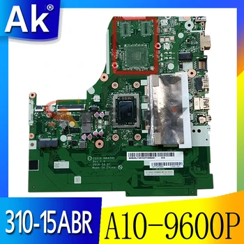 Akemy 5B20L71657 CG516 NMA741 NM-A741 placa Principal Para a Lenovo 310-15 310-15ABR Laptop placa-Mãe A10-9600P CPU completa testado